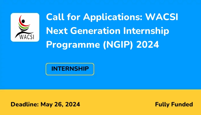 Call for Applications: WACSI Next Generation Internship Programme (NGIP) 2024