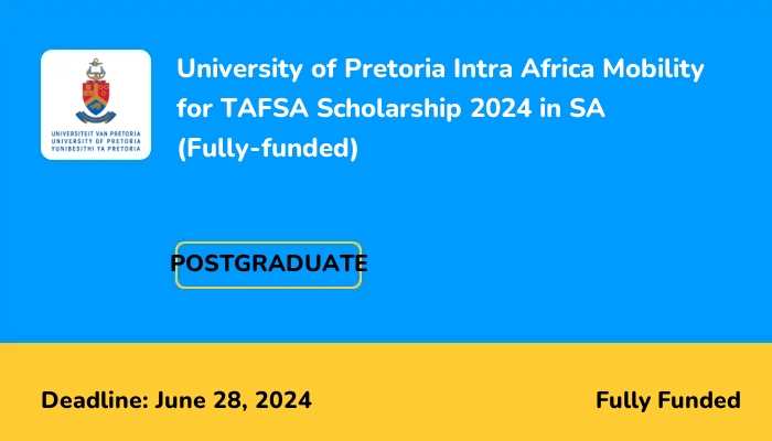 University of Pretoria Intra Africa Mobility for TAFSA Scholarship 2024 in SA (Fully-funded)