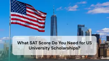 What SAT Score Do You Need for US University Scholarships?