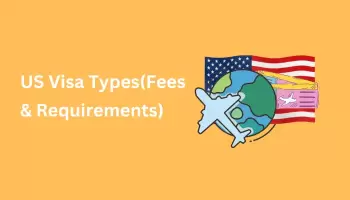 US Visa Types Fees & Requirements