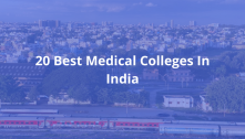 20 Best Medical Colleges in India for International Students 2022
