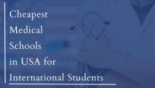 15 Cheapest Medical Schools in USA for International Students 2022