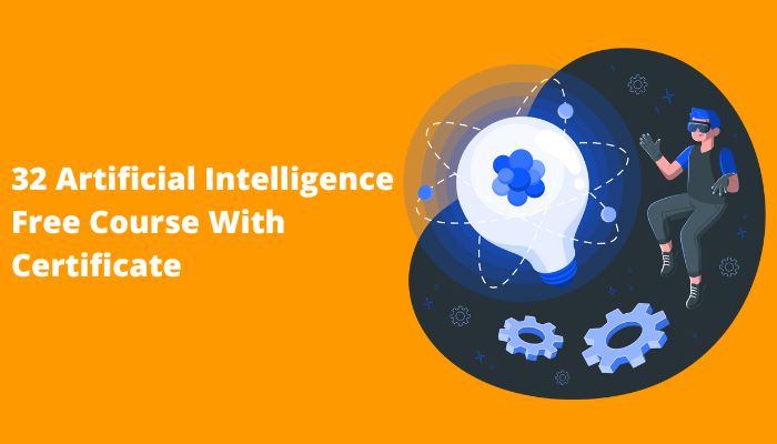 32 Artificial Intelligence Free Course With Certificate