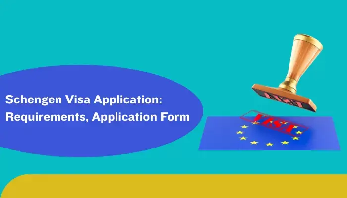 Schengen Visa Application: Requirements, Application Form Schengen Visa Application: Requirements, Application Form
