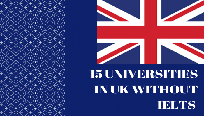 15 Universities in UK without IELTS 2023