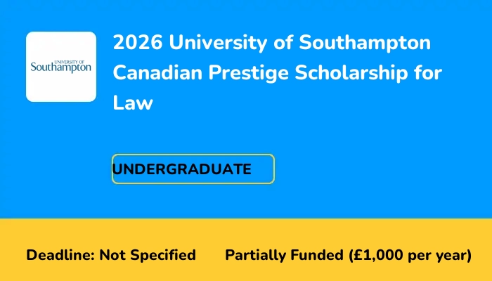 2026 University of Southampton Canadian Prestige Scholarship for Law
