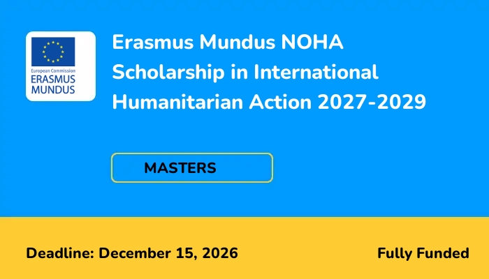 Erasmus Mundus NOHA Scholarship in International Humanitarian Action 2027-2029