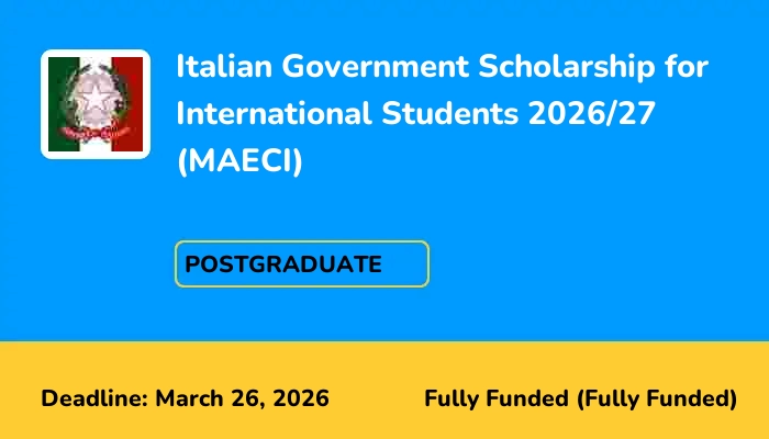 Italian Government Scholarship for International Students 2026/27 (MAECI)