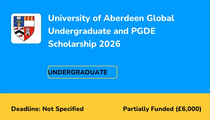 University of Aberdeen Global Undergraduate and PGDE Scholarship 2026