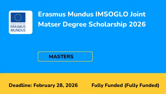 Erasmus Mundus IMSOGLO Joint Matser Degree Scholarship 2026