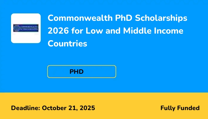 Commonwealth PhD Scholarships 2026 for Low and Middle Income Countries