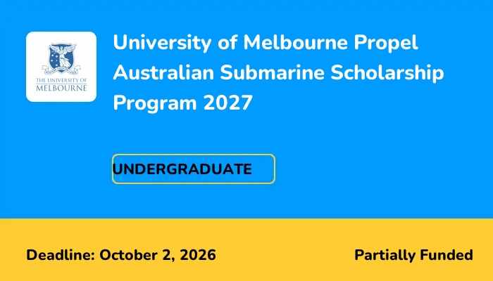 University of Melbourne Propel Australian Submarine Scholarship Program 2027