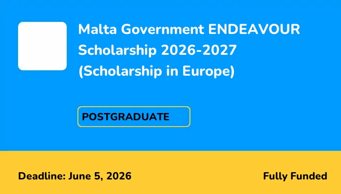 Malta Government ENDEAVOUR Scholarship 2026-2027 (Scholarship in Europe)