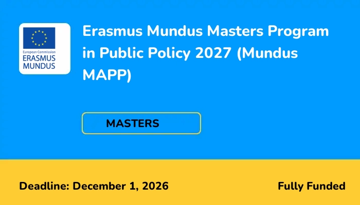 Erasmus Mundus Masters Program in Public Policy 2027 (Mundus MAPP)