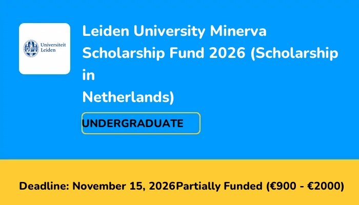 Leiden University Minerva Scholarship Fund 2026 (Scholarship in Netherlands)