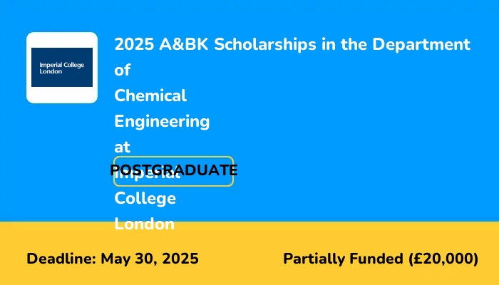 Imperial College London 2025 A&BK Scholarships