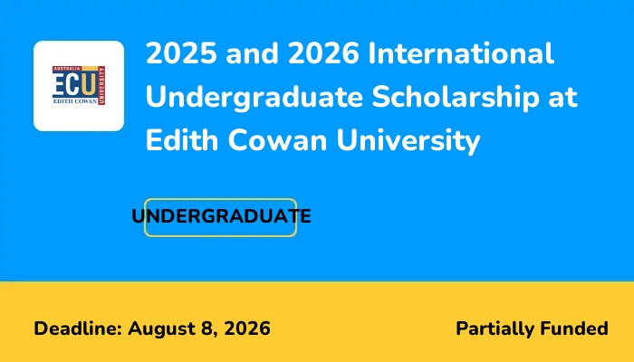 2025 and 2026 International Undergraduate Scholarship at Edith Cowan University