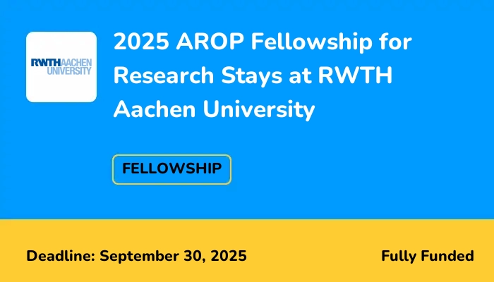 2025 AROP Fellowship for Research Stays at RWTH Aachen University