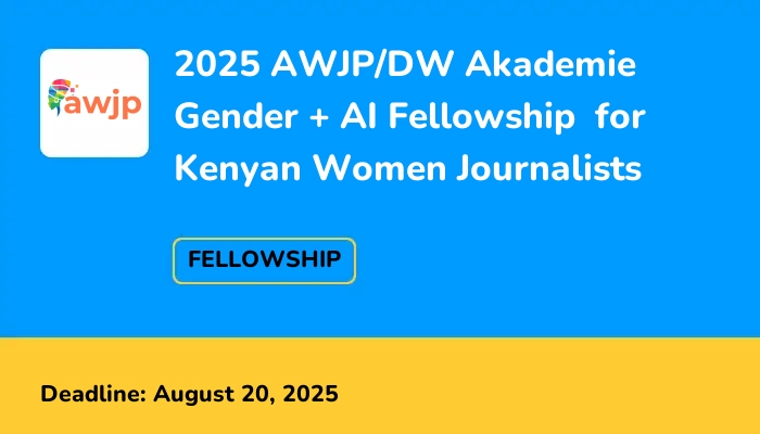 2025 AWJP/DW Akademie Gender + AI Fellowship  for Kenyan Women Journalists