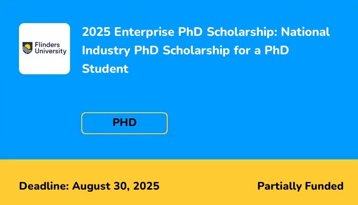 2025 Enterprise PhD Scholarship: National Industry PhD Scholarship for a PhD Student