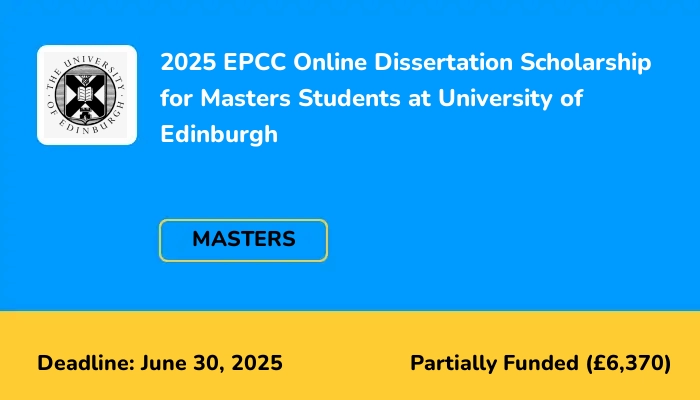 2025 EPCC Online Dissertation Scholarship for Masters Students at University of Edinburgh