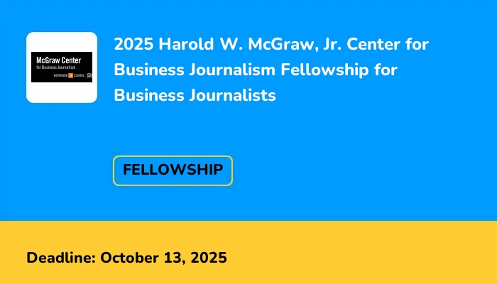 2025 Harold W. McGraw, Jr. Center for Business Journalism Fellowship for Business Journalists