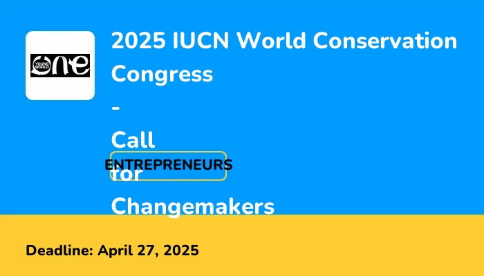 2025 IUCN World Conservation Congress - Call for Changemakers