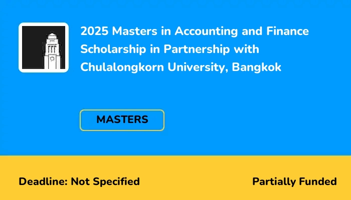 2025 Masters in Accounting and Finance Scholarship in Partnership with Chulalongkorn University, Bangkok