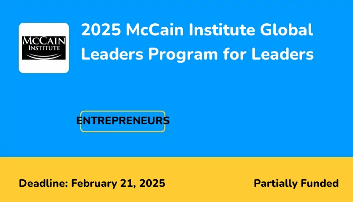 2025 McCain Institute Global Leaders Program for Leaders