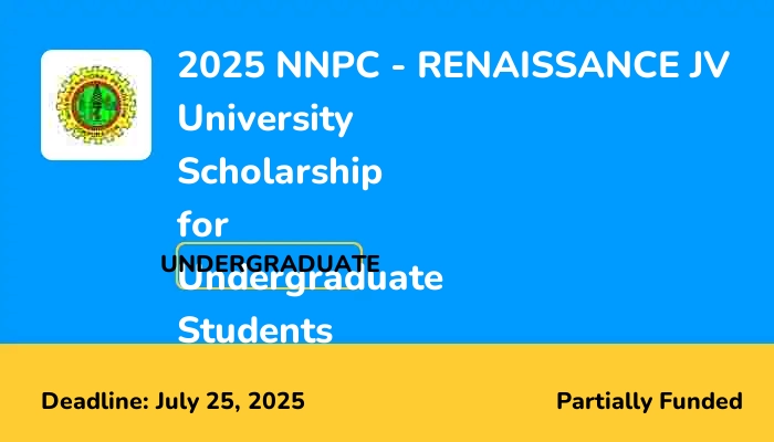 2025 NNPC - RENAISSANCE JV University Scholarship for Undergraduate Students