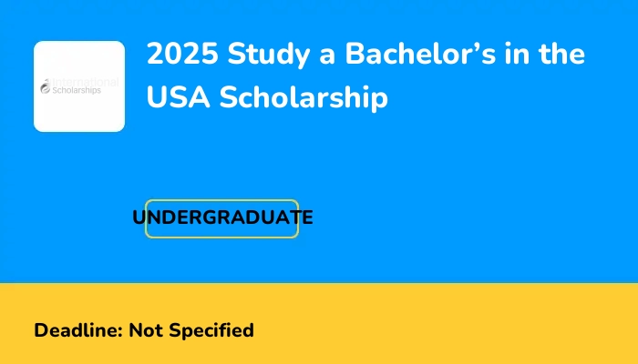 2025 Study a Bachelor’s in the USA Scholarship