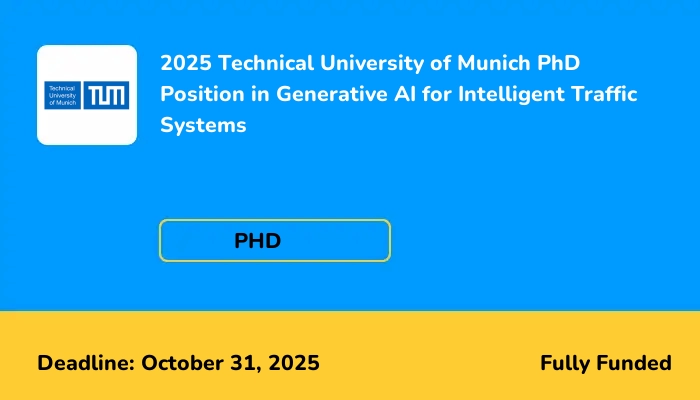 2025 Technical University of Munich PhD Position in Generative AI for Intelligent Traffic Systems