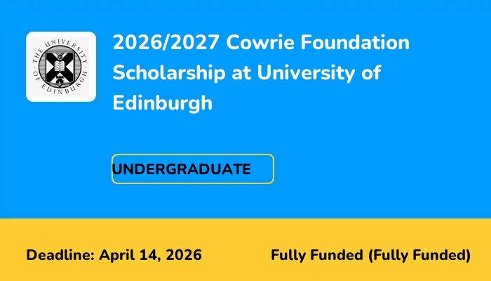 2026/2027 Cowrie Foundation Scholarship at University of Edinburgh