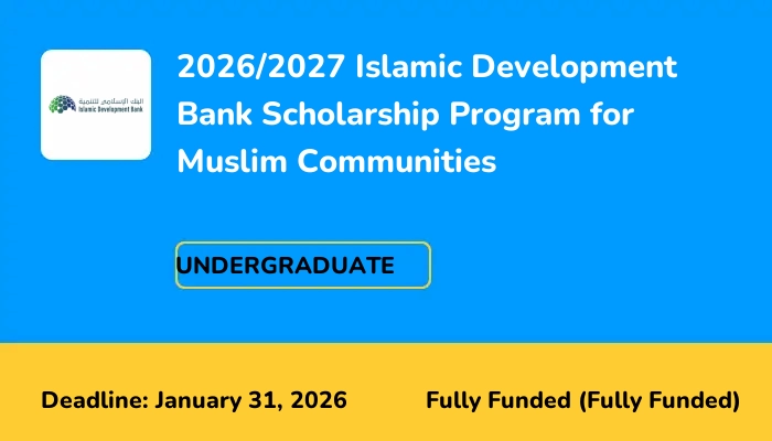 2026/2027 Islamic Development Bank Scholarship Program for Muslim Communities