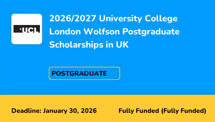 2026/2027 University College London Wolfson Postgraduate Scholarships in UK