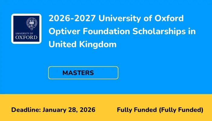 2026-2027 University of Oxford Optiver Foundation Scholarships in United Kingdom