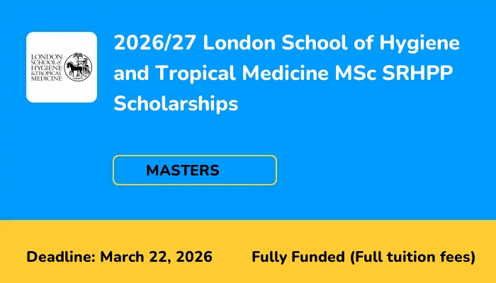 2026/27 London School of Hygiene and Tropical Medicine MSc SRHPP Scholarships
