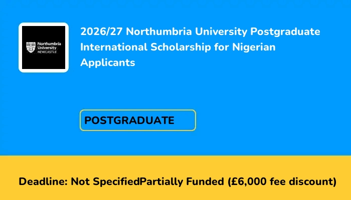 2026/27 Northumbria University Postgraduate International Scholarship for Nigerian Applicants