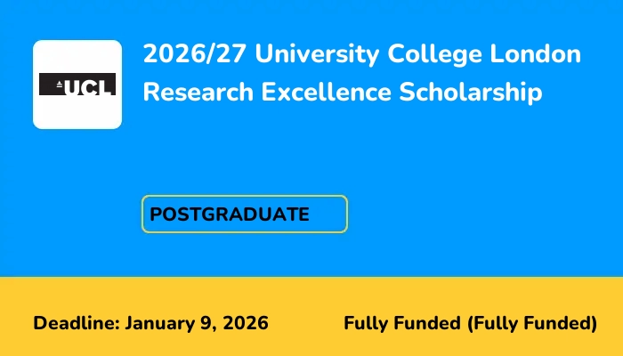 2026/27 University College London Research Excellence Scholarship