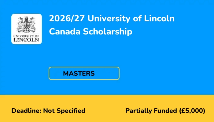 2026/27 University of Lincoln Canada Scholarship