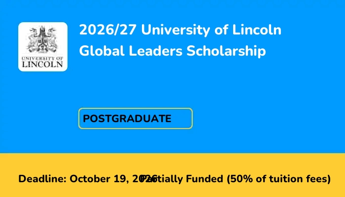 2026/27 University of Lincoln Global Leaders Scholarship