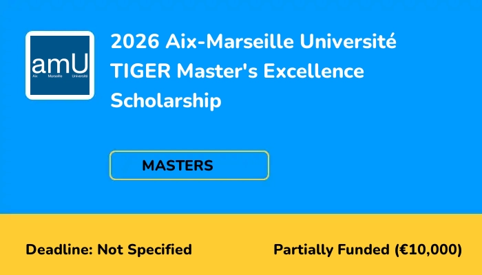 2026 Aix-Marseille University TIGER Master's Excellence Scholarship