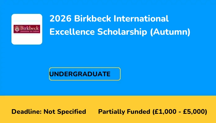 2026 Birkbeck International Excellence Scholarship (Autumn)