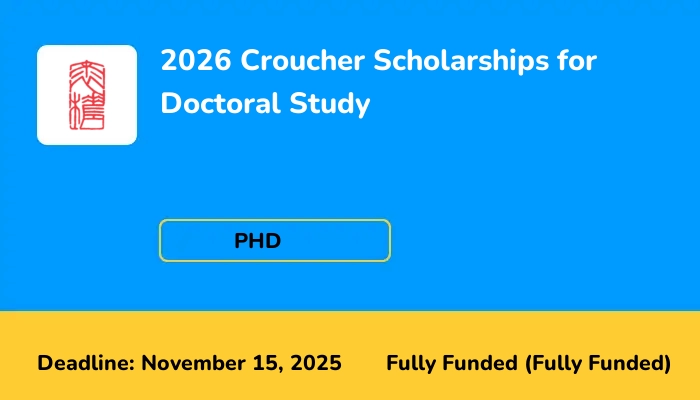 2026 Croucher Scholarships for Doctoral Study
