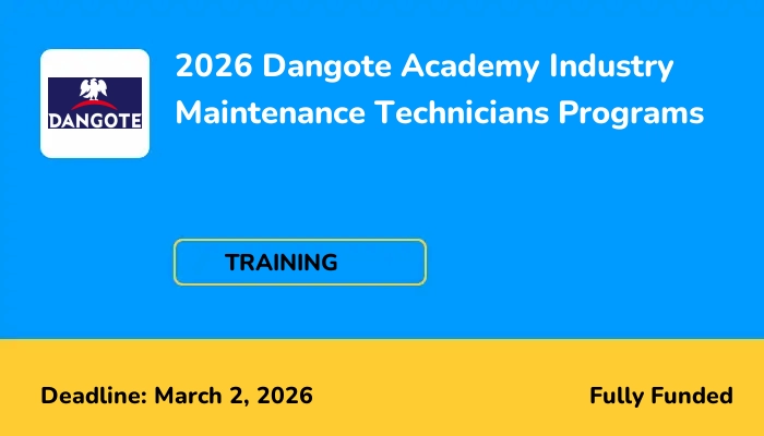 2026 Dangote Academy Industry Maintenance Technicians Programs