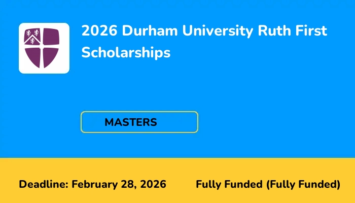2026 Durham University Ruth First Scholarships