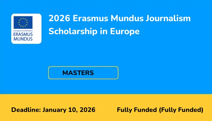 2026 Erasmus Mundus Journalism Scholarship in Europe