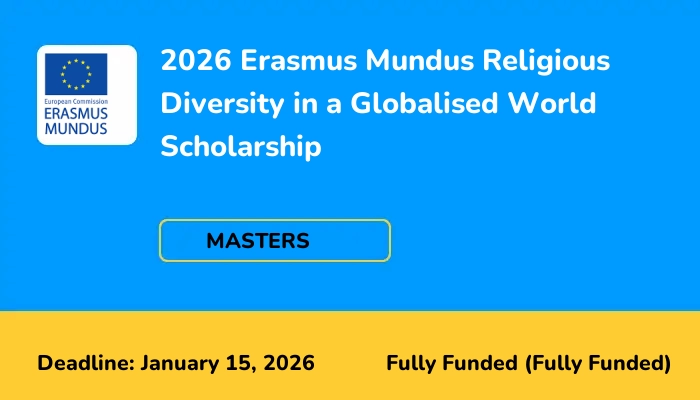 2026 Erasmus Mundus Religious Diversity in a Globalised World Scholarship