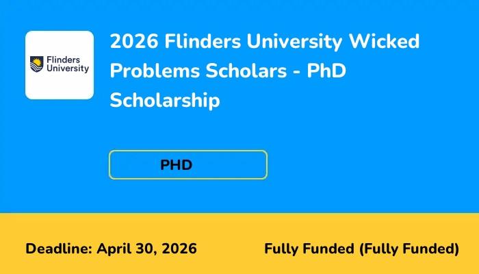 2026 Flinders University Wicked Problems Scholars - PhD Scholarship