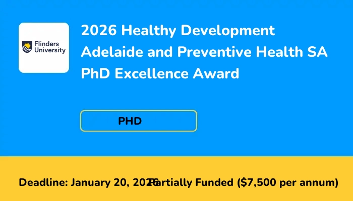 2026 Healthy Development Adelaide and Preventive Health SA PhD Excellence Award